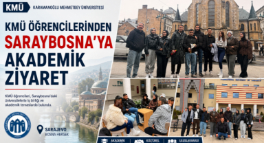 KMÜ Öğrencilerinden Saraybosna’ya Akademik Ziyaret