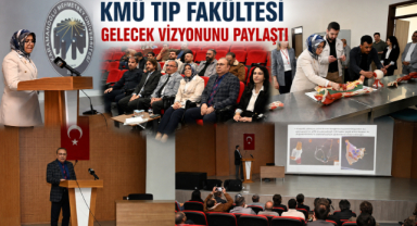  KMÜ TIP FAKÜLTESİ GELECEK VİZYONUNU PAYLAŞTI