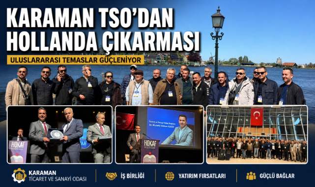 KARAMAN TSO’DAN HOLLANDA ÇIKARMASI: ULUSLARARASI TEMASLAR GÜÇLENİYOR