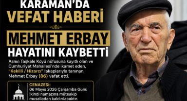 KARAMAN’DA MEHMET ERBAY HAYATINI KAYBETTİ