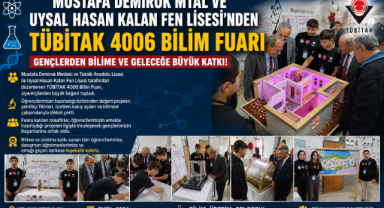 MUSTAFA DEMİROK MTAL VE UYSAL HASAN KALAN FEN LİSESİ’NDEN TÜBİTAK 4006 BİLİM FUARI