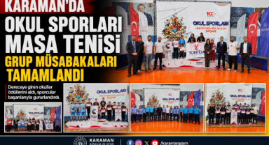 KARAMAN’DA OKUL SPORLARI MASA TENİSİ GRUP MÜSABAKALARI TAMAMLANDI