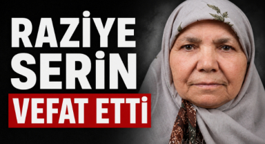 Raziye Serin Vefat Etti