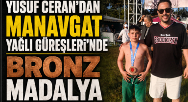 YUSUF CERAN’DAN MANAVGAT YAĞLI GÜREŞLERİ’NDE BRONZ MADALYA