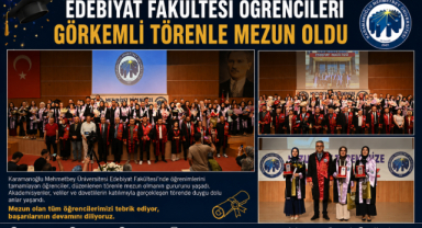 EDEBİYAT FAKÜLTESİ ÖĞRENCİLERİ GÖRKEMLİ TÖRENLE MEZUN OLDU