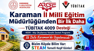 Karaman İl Millî Eğitim Müdürlüğünden Bir İlk Daha: TÜBİTAK 4009 Desteği